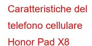 Caratteristiche del telefono cellulare Honor Pad X8