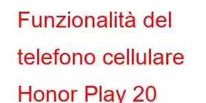 Funzionalità del telefono cellulare Honor Play 20