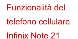 Funzionalità del telefono cellulare Infinix Note 21