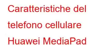 Caratteristiche del telefono cellulare Huawei MediaPad M6 10.8