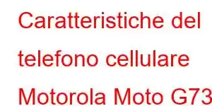 Caratteristiche del telefono cellulare Motorola Moto G73