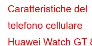 Caratteristiche del telefono cellulare Huawei Watch GT 8 SE