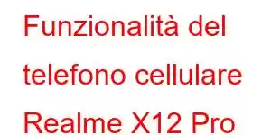 Funzionalità del telefono cellulare Realme X12 Pro