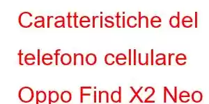 Caratteristiche del telefono cellulare Oppo Find X2 Neo