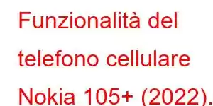 Funzionalità del telefono cellulare Nokia 105+ (2022).