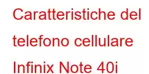 Caratteristiche del telefono cellulare Infinix Note 40i