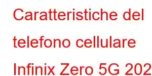 Caratteristiche del telefono cellulare Infinix Zero 5G 2023