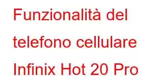 Funzionalità del telefono cellulare Infinix Hot 20 Pro