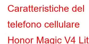 Caratteristiche del telefono cellulare Honor Magic V4 Lite