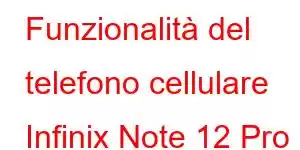 Funzionalità del telefono cellulare Infinix Note 12 Pro