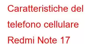 Caratteristiche del telefono cellulare Redmi Note 17 Turbo