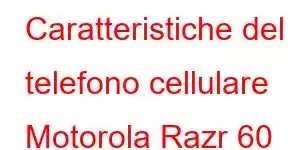 Caratteristiche del telefono cellulare Motorola Razr 60 Ultra