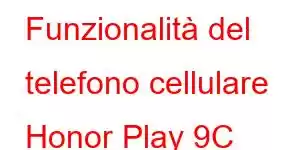 Funzionalità del telefono cellulare Honor Play 9C