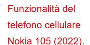 Funzionalità del telefono cellulare Nokia 105 (2022).