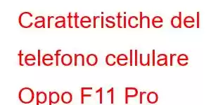 Caratteristiche del telefono cellulare Oppo F11 Pro