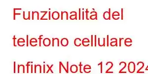 Funzionalità del telefono cellulare Infinix Note 12 2024