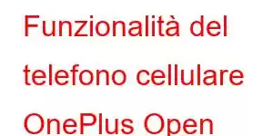 Funzionalità del telefono cellulare OnePlus Open