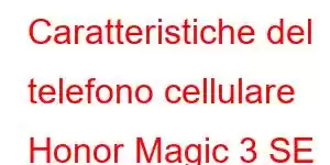 Caratteristiche del telefono cellulare Honor Magic 3 SE