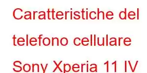 Caratteristiche del telefono cellulare Sony Xperia 11 IV