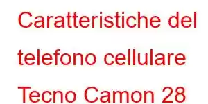 Caratteristiche del telefono cellulare Tecno Camon 28 Neo