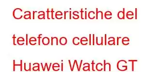 Caratteristiche del telefono cellulare Huawei Watch GT 10 SE