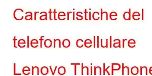 Caratteristiche del telefono cellulare Lenovo ThinkPhone