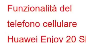 Funzionalità del telefono cellulare Huawei Enjoy 20 SE