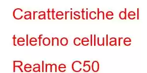 Caratteristiche del telefono cellulare Realme C50