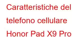 Caratteristiche del telefono cellulare Honor Pad X9 Pro