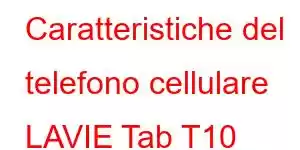 Caratteristiche del telefono cellulare LAVIE Tab T10