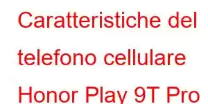 Caratteristiche del telefono cellulare Honor Play 9T Pro