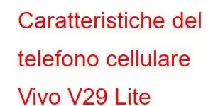 Caratteristiche del telefono cellulare Vivo V29 Lite