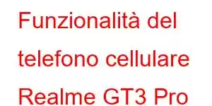 Funzionalità del telefono cellulare Realme GT3 Pro