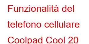 Funzionalità del telefono cellulare Coolpad Cool 20 Plus