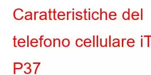 Caratteristiche del telefono cellulare iTel P37