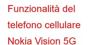 Funzionalità del telefono cellulare Nokia Vision 5G 2023