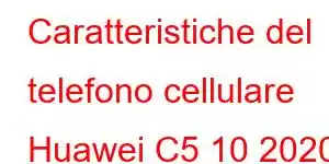 Caratteristiche del telefono cellulare Huawei C5 10 2020