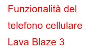 Funzionalità del telefono cellulare Lava Blaze 3