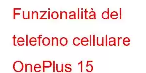 Funzionalità del telefono cellulare OnePlus 15