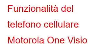 Funzionalità del telefono cellulare Motorola One Vision Plus