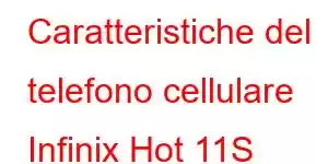 Caratteristiche del telefono cellulare Infinix Hot 11S