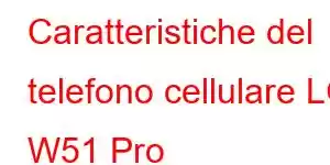 Caratteristiche del telefono cellulare LG W51 Pro