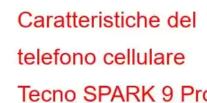 Caratteristiche del telefono cellulare Tecno SPARK 9 Pro Sport Edition