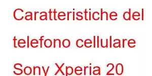 Caratteristiche del telefono cellulare Sony Xperia 20