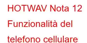 HOTWAV Nota 12 Funzionalità del telefono cellulare