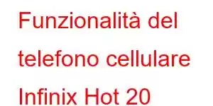 Funzionalità del telefono cellulare Infinix Hot 20