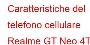 Caratteristiche del telefono cellulare Realme GT Neo 4T