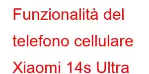 Funzionalità del telefono cellulare Xiaomi 14s Ultra