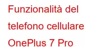 Funzionalità del telefono cellulare OnePlus 7 Pro