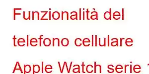 Funzionalità del telefono cellulare Apple Watch serie 11